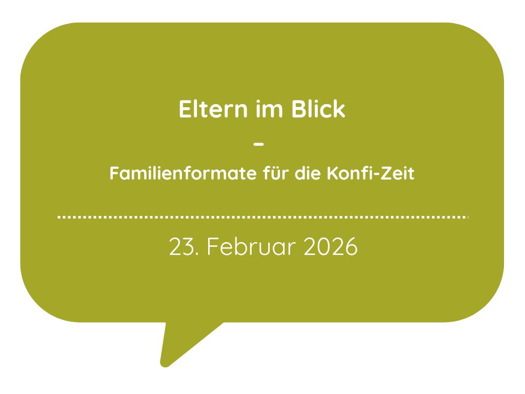 Eltern im Blick – Familienformate für die Konfi-Zeit