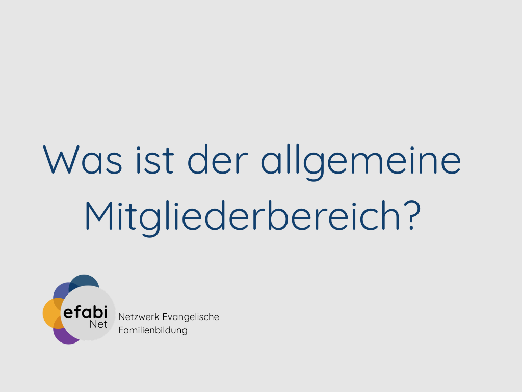 Was ist der allgemeine Mitgliederbereich?