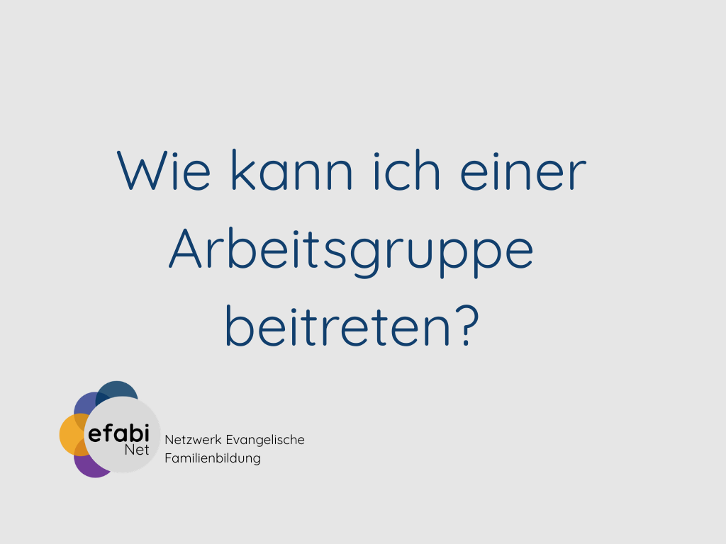 Wie kann ich einer Arbeitsgruppe beitreten?