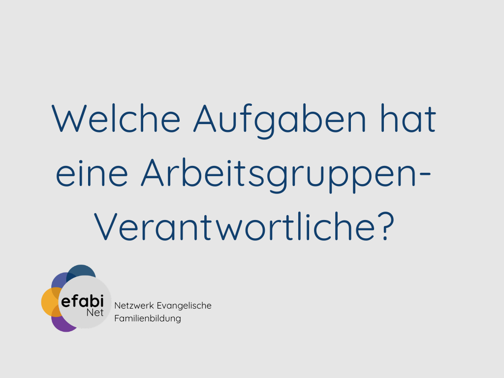 Was sind meine Aufgaben als Verantwortliche einer Arbeitsgruppe?